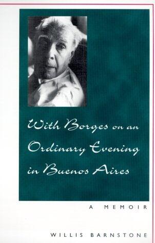 With Borges on an Ordinary Evening in Buenos Aires