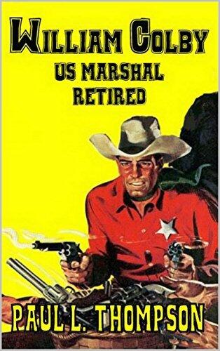 William Colby: U.S. Marshal, Retired