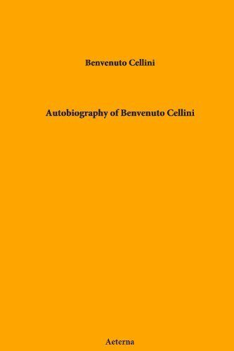 The Autobiography of Benvenuto Cellini