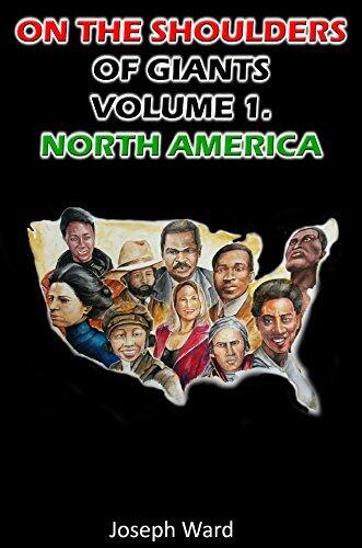 On the Shoulders of Giants Vol: 1 North America: African-American History in North America