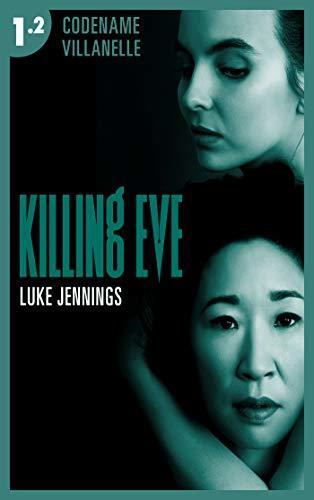Killing Eve - Codename Villanelle - Episode 2: Le roman à l'origine de la série événement !