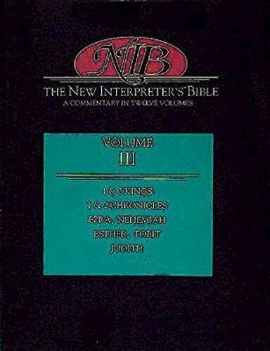 The New Interpreter's Bible: Kings - Judith (Volume 3)