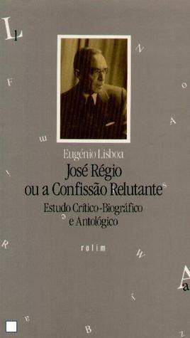 José Régio ou a Confissão Relutante