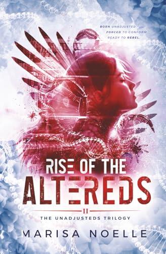 The Rise of the Altereds: A Coming of Age Sci-fi Dystopian Action Adventure