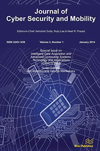 Journal of Cyber Security and Mobility 3-1, Special Issue on Intelligent Data Acquisition and Advanced Computing Systems: Technology and Applications