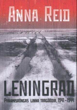 Leningrad. Piiramisrõngas linna tragöödia, 1941-1944
