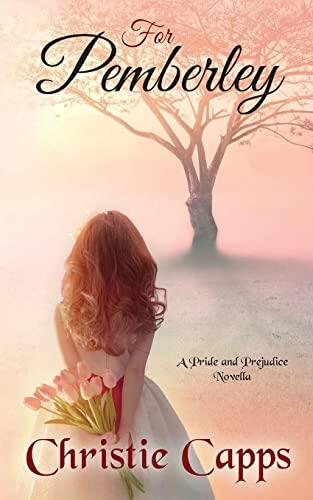 For Pemberley: A Pride and Prejudice Novella
