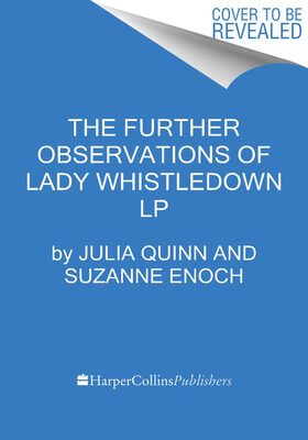 The Further Observations of Lady Whistledown: Four sparkling Regency romance novellas from the scandal-loving world of Bridgerton's elusive gossip columnist
