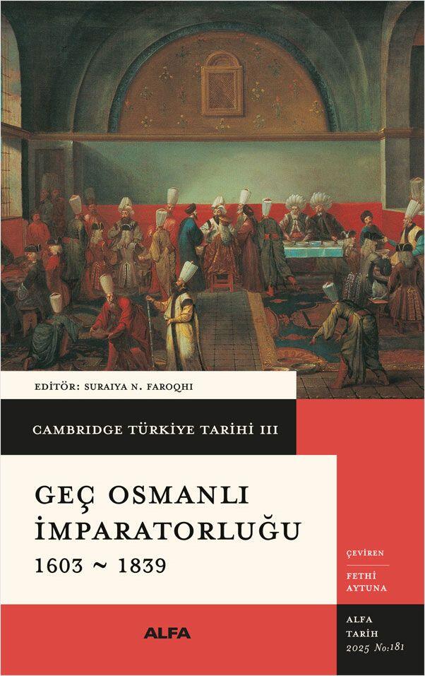 Cambridge Türkiye Tarihi III: Geç Osmanlı İmparatorluğu 1603-1839