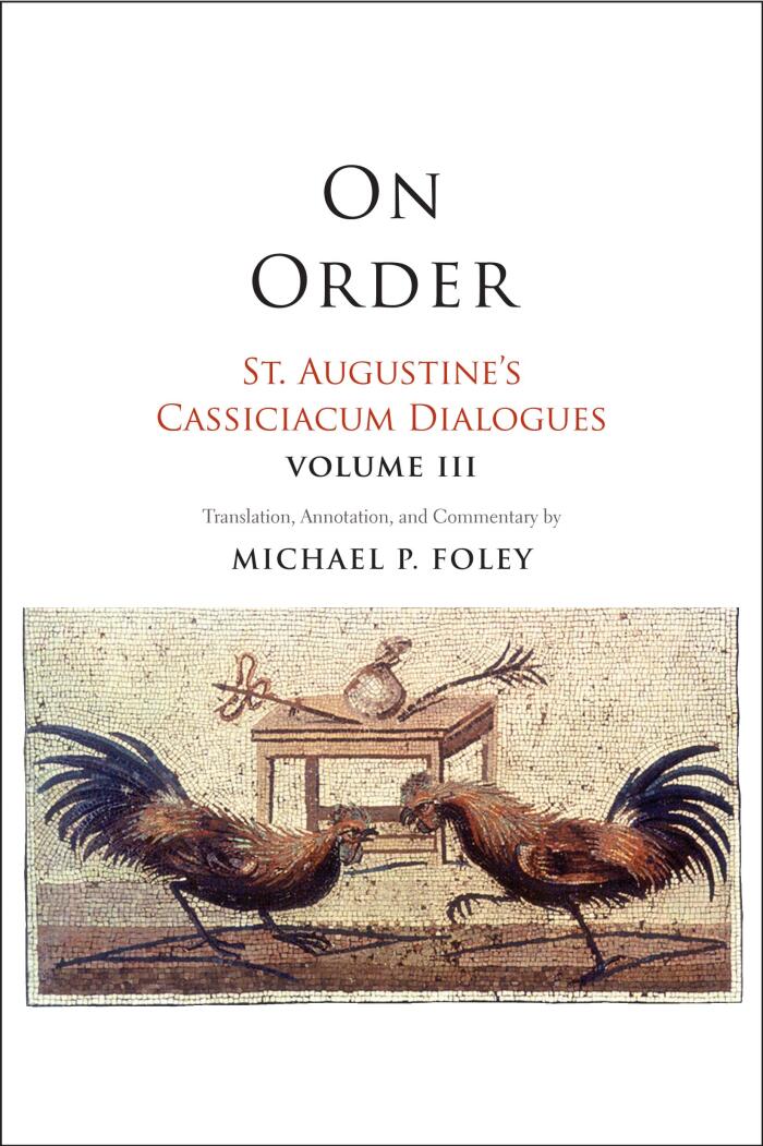 On Order: St. Augustine's Cassiciacum Dialogues (Volume 3)