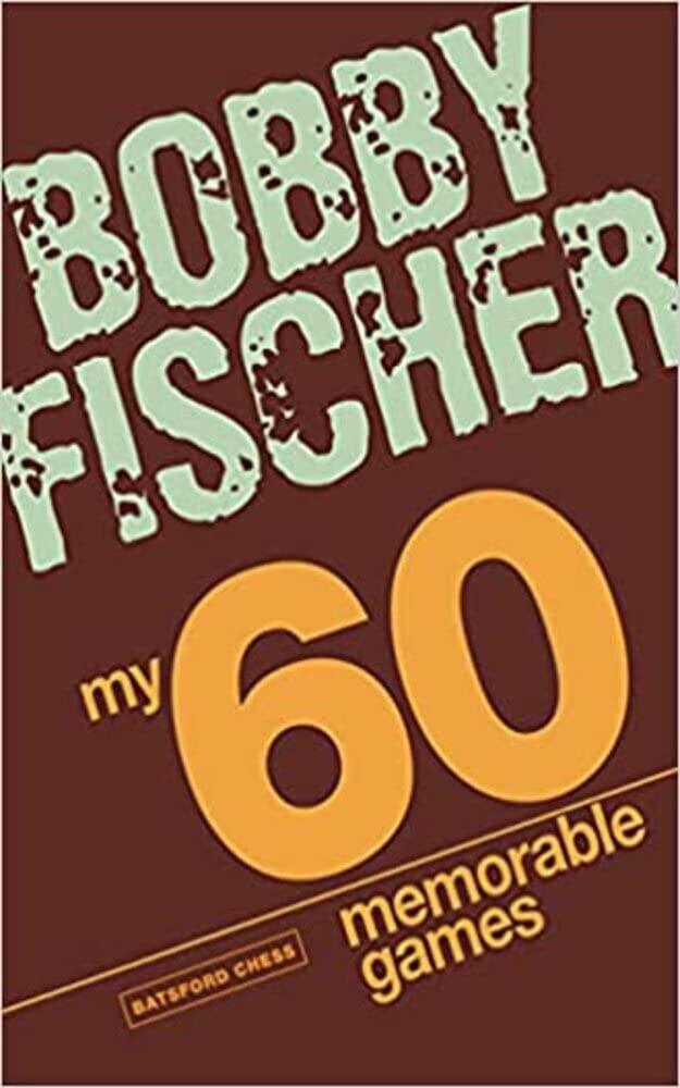 My 60 Memorable Games: chess tactics, chess strategies with Bobby Fischer