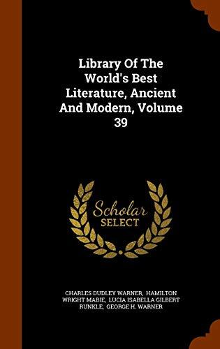Library Of The World's Best Literature, Ancient And Modern, Volume 39