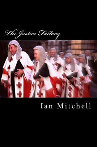The Justice Factory: "Show me the judge and I'll tell you the law"