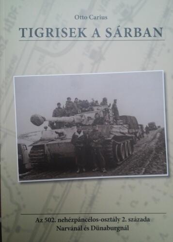 Tigrisek ​a sárban - Az 502. nehézpáncélos-osztály 2. százada Narvánál és Dünaburgnál