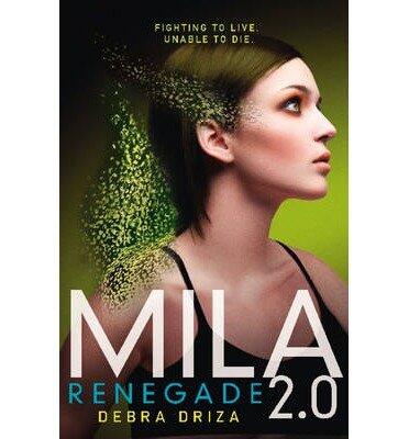 By Driza, Debra Mila 2.0: Renegade Paperback - May 2014