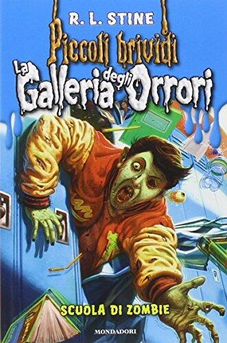 Scuola di zombie. La galleria degli orrori vol. 4