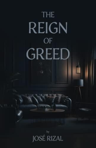 The Reign of Greed: The English Translation of the Original 1891 Scripture – Historical Fiction – Social Commentary – Political Satire