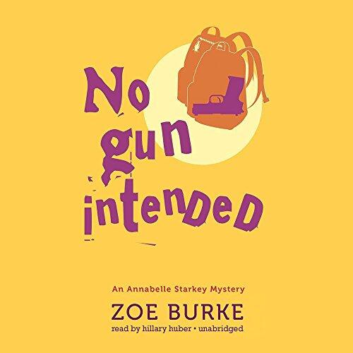No Gun Intended: An Annabelle Starkey Mystery