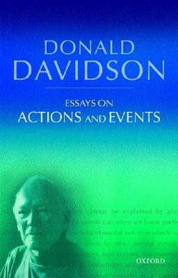 Essays on Actions and Events (The Philosophical Essays of Donald Davidson