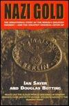 Nazi Gold: The Story of the World's Greatest Robbery-And Its Aftermath