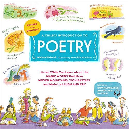 A Child's Introduction to Poetry: Listen While You Learn About the Magic Words That Have Moved Mountains, Won Battles, and Made Us Laugh and Cry