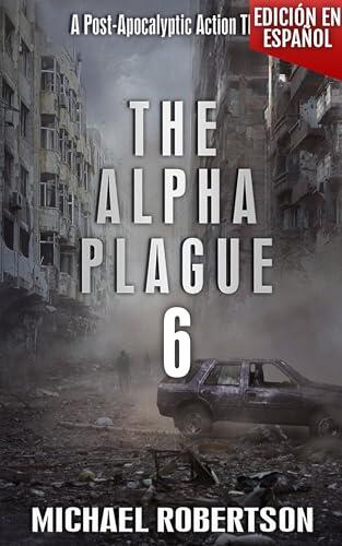 The Alpha Plague 6