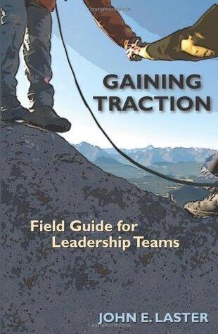 Gaining Traction: Field Guide for Leadership Teams