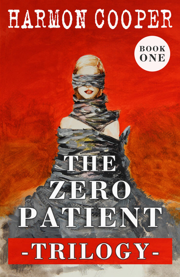 The Zero Patient Trilogy, Book One