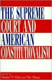 The Supreme Court and American Constitutionalism