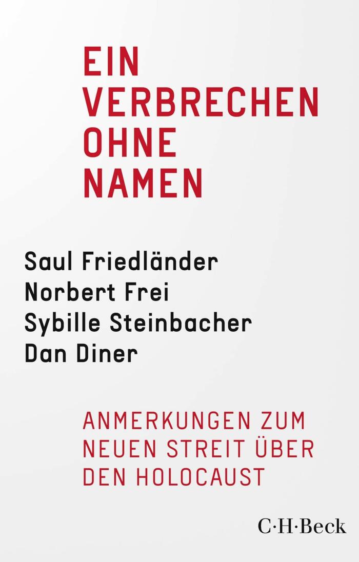 Ein Verbrechen Ohne Namen: Anmerkungen Zum Neuen Streit Über Den Holocaust
