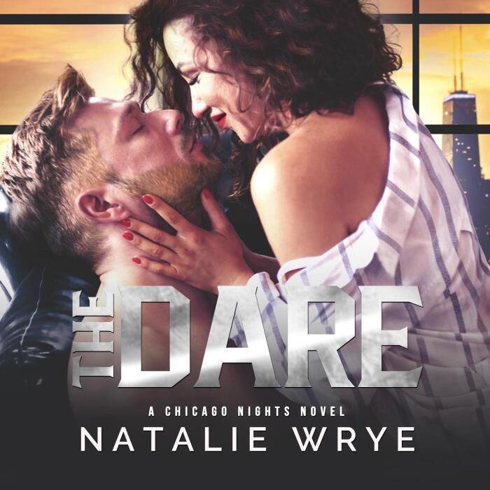 The Dare: Chicago Nights, Book 3