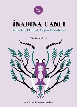 İnadına Canlı: Kadınlar, Ekoloji ve Hayatta Kalma