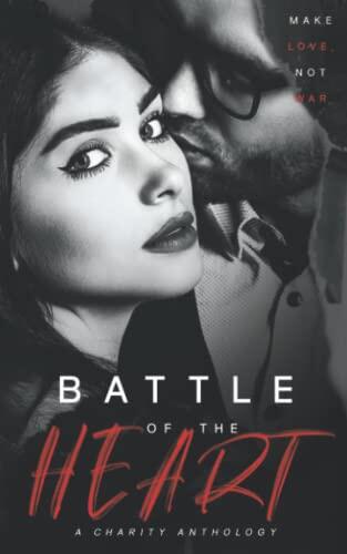 Battle of the Heart: A Charity Anthology