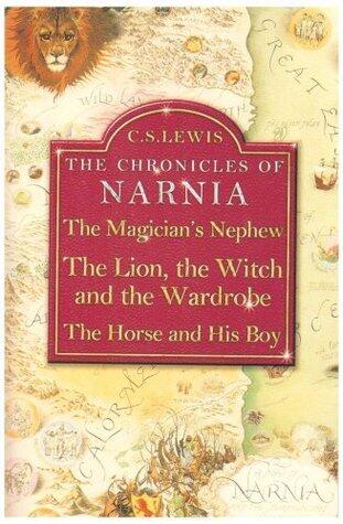The Chronicles of Narnia: The Magician's Nephew / The Lion, The Witch and the Wardrobe / The Horse and His Boy