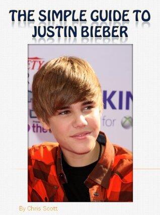 Justin Bieber: The Simple Guide To: My Hometown