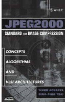 JPEG 2000 Standard for Image Compression: Concepts, Algorithms and VLSI Architectures