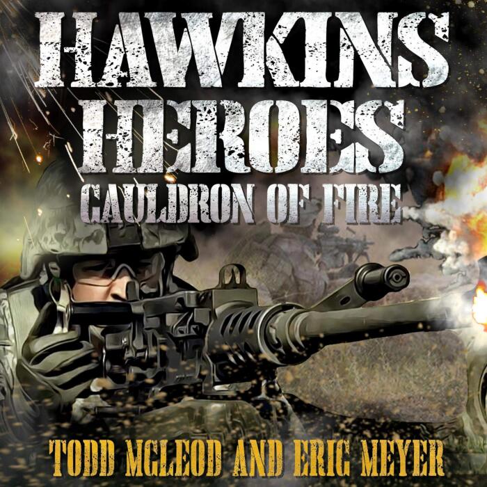 Cauldron of Fire: Hawkins' Heroes, Book 3