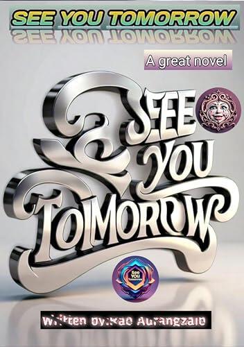 SEE YOU TOMORROW : A college life love story