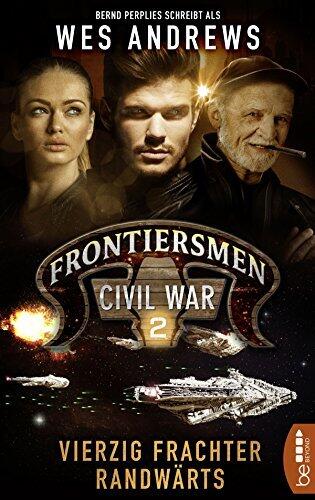 Frontiersmen: Civil War 2: Vierzig Frachter randwärts