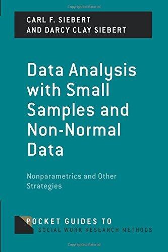 Data Analysis with Small Samples and Non-Normal Data: Nonparametrics and Other Strategies
