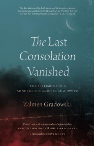 The Last Consolation Vanished: The Testimony of a Sonderkommando in Auschwitz