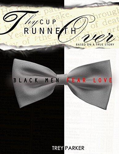 Thy Cup Runneth Over: Black Men Fear Love