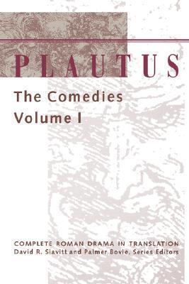 Plautus: The Comedies (Volume I)