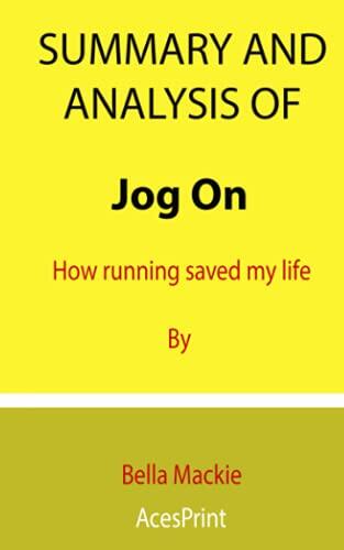 Summary and Analysis of Jog On: How Running Saved My Life