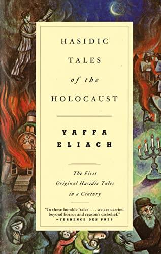 Hasidic Tales of the Holocaust: The First Original Hasidic Tales in a Century