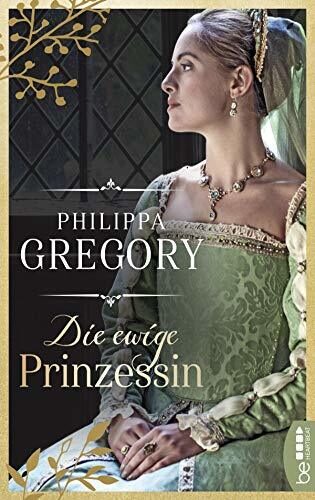 Die ewige Prinzessin (Historische Romane der New York Times Bestseller Autorin 3)