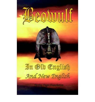 Beowulf: in Old English and New English