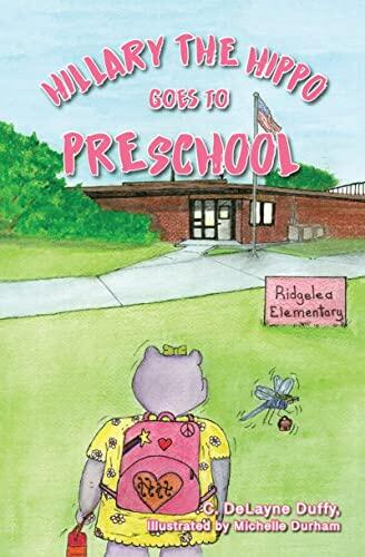 Hillary the Hippo Goes to Preschool