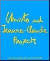 Christo & Jeanne-Claude Projects: Selected from the Lilja Collection