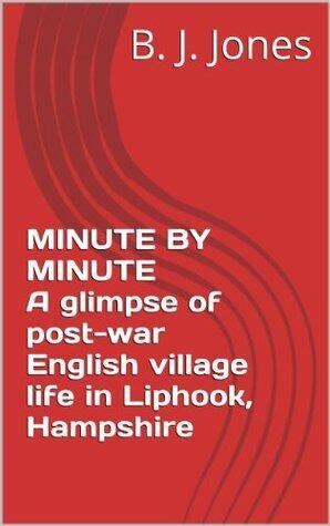 Minute by Minute: A Glimpse of Post-War English Village Life in Liphook, Hampshire